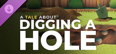 A Tale About Digging a Hole – The Official Story Novel