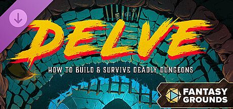 Fantasy Grounds - Delve - How to Build & Survive Deadly Dungeons (5E Compatible) DLC