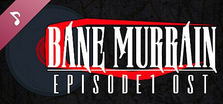 Bane Murrain: Episode One OST DLC