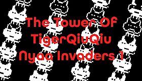 The Tower Of TigerQiuQiu Nyaa Invaders 1