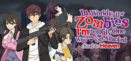 In a World Full of Zombies I'm the Only One Who Doesn't Get Attacked: Road to Heaven