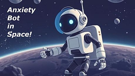 Anxiety Bot in Space! Game