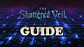 The Shattered Veil Guide