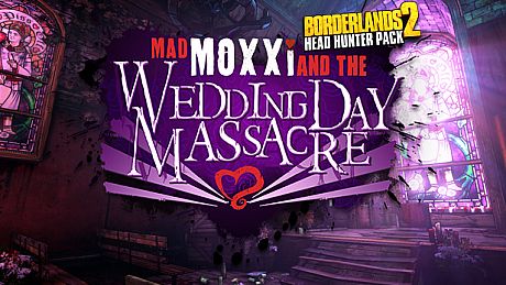 Borderlands 2: Headhunter 4: Wedding Day Massacre