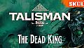 Talisman: Digital 5th Edition - The Dead King