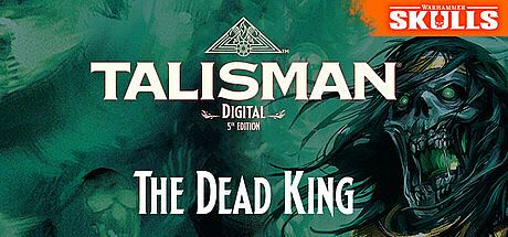 Talisman: Digital 5th Edition - The Dead King