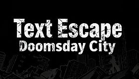 Text Escape: Doomsday City