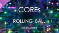 Rolling Ball: HD Remaster - Cores