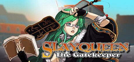 SlayQueen: The Gatekeeper Game