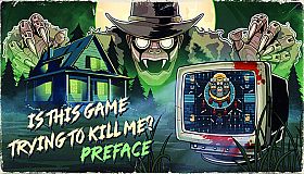 Is this Game Trying to Kill Me? Preface