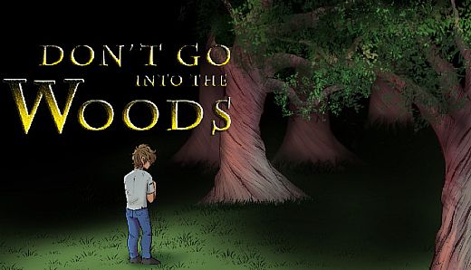 Don't Go into the Woods