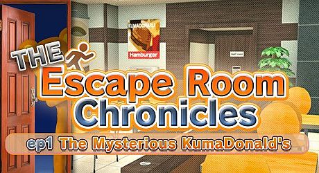 The Escape Room Chronicles ep1:The Mysterious KumaDonald's Game