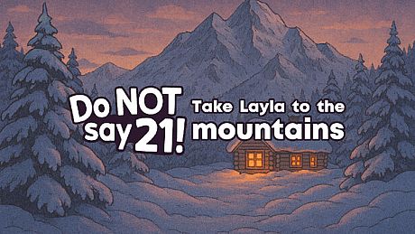 Do NOT say 21! - Take Layla to the mountains DLC