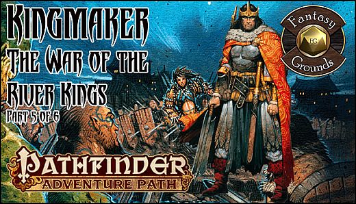 Fantasy Grounds - Pathfinder RPG - Kingmaker AP 5: War of the River Kings