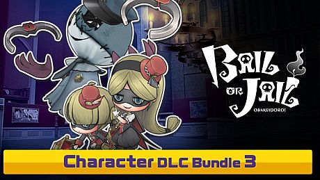 Bail or Jail - Character DLC Bundle 3 DLC