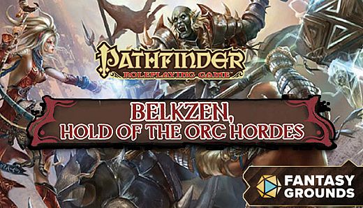 Fantasy Grounds - Pathfinder RPG - Campaign Setting: Belkzen, Hold of the Orc Hordes