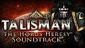 Talisman: The Horus Heresy Soundtrack