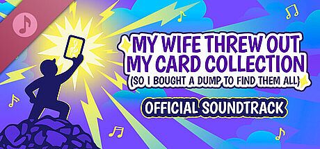 My Wife Threw Out My Card Collection (So I Bought a Dump to Find Them All) ⭐ Soundtrack