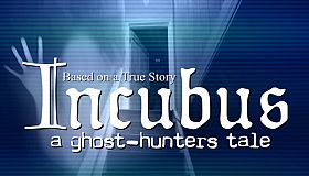 Incubus - A ghost-hunters tale