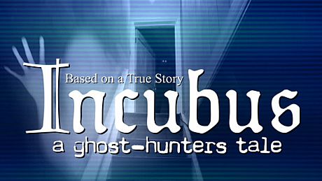 Incubus - A ghost-hunters tale Game