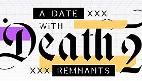 A Date with Death 2: REMNANTS