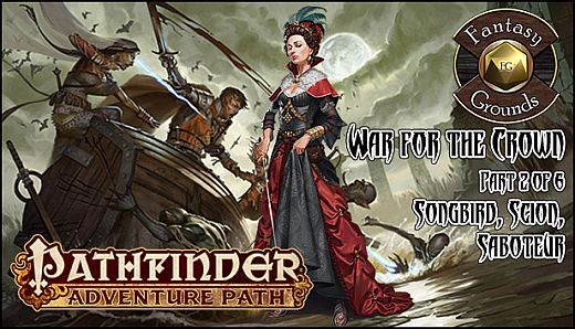 Fantasy Grounds - Pathfinder RPG - War for the Crown AP 2: Songbird, Scion, Saboteur (PFRPG)