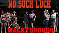 No Such Luck - Walkthrough