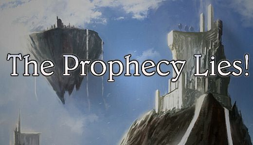 The Prophecy Lies!