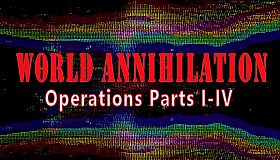 World Annihilation Operations Parts I-IV