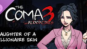 The Coma 3: Bloodlines - Daughter of a Millionaire Skin