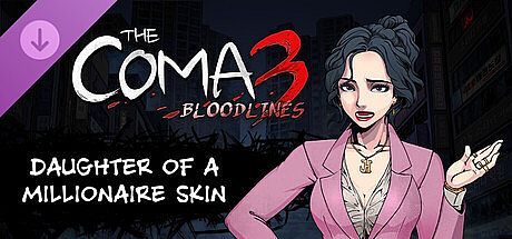 The Coma 3: Bloodlines - Daughter of a Millionaire Skin