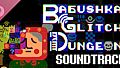 Babushka's Glitch Dungeon OST