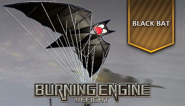 Refight:Burnging Engine - Black Bat