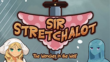 Sir Stretchalot - The Wenches in the Well