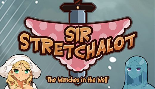 Sir Stretchalot - The Wenches in the Well