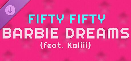 Synth Riders: FIFTY FIFTY - "Barbie Dreams (feat. Kaliii) [From Barbie The Album]" DLC