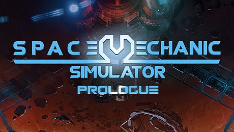 Space Mechanic Simulator: Prologue Game