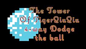 The Tower Of TigerQiuQiu 4-way Dodge  the ball