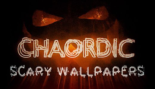 Chaordic - Scary Wallpaper pack