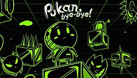 Pukan, Bye-Bye!