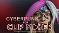 Cyberpunk for Clip maker