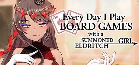 Everyday I Play Board Games with a Summoned Eldritch Girl Game
