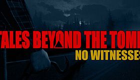 Tales Beyond The Tomb - No Witnesses