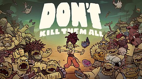 Don't Kill Them All Game