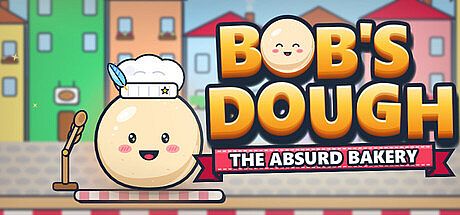 Bob's Dough: The Absurd Bakery
