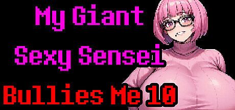 My Giant Sexy Sensei Bullies Me 10 Game