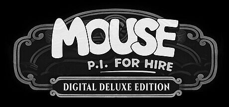 MOUSE: P.I. For Hire Digital Deluxe Edition