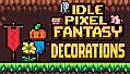 Idle Pixel Fantasy - Decorations