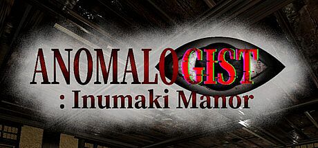 ANOMALOGIST: Inumaki Manor Game