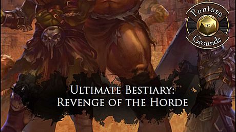 Fantasy Grounds - Ultimate Bestiary: Revenge of the Horde (PFRPG) DLC